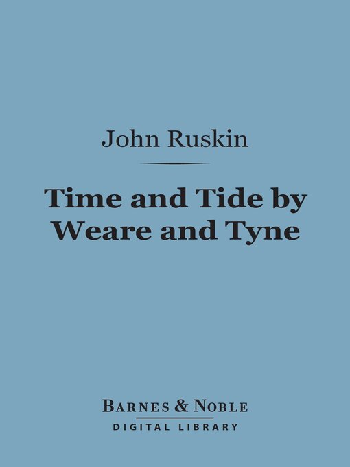 Title details for Time and Tide by Weare and Tyne (Barnes & Noble Digital Library) by John Ruskin - Available